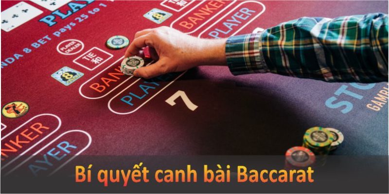 Bí quyết canh bài baccarat