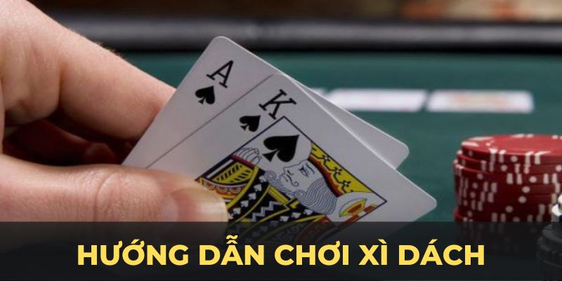 Hướng dẫn chơi xì dách ảnh